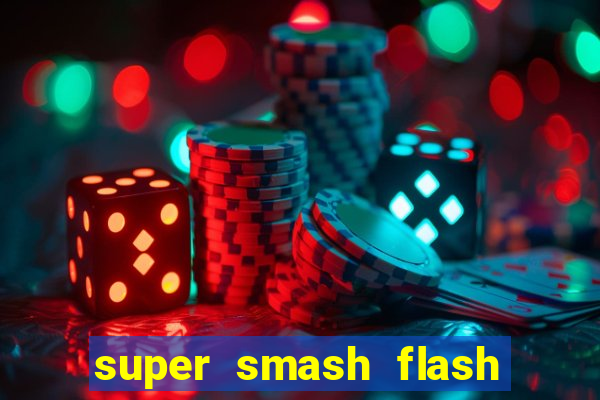 super smash flash 2 completo jogos 360